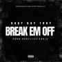 Break Em Off (Explicit)