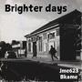 Brigther Days (feat. BKAME) [Explicit]