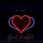 Good Hearted (Explicit)