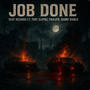 Job done (feat. Danny Diablo, Prolifik, Tony slippaz, Profit stopit, Oib1 & Gideon) [Explicit]