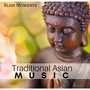 Traditional Asian Music: Bliss Moments, Flute Music, Nature Sounds, Music for Deep Meditation, Heal the Past, Kundalini Yoga