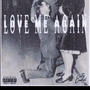 Love Me Again (Explicit)