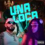 UNA LOCA (Explicit)