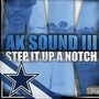 AK Sound III Step It Up A Notch (Explicit)