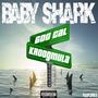 Baby Shark (feat. Kroog Mula) [Explicit]