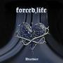 Forced life