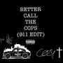 BETTER CALL THE COPS (Explicit)