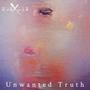 Unwanted Truth (Explicit)