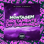 Montagem Diretamente Do Submundo (Explicit)