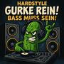 Gurke rein Bass muss sein