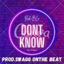 Dont Know (feat. Flo Malcom) [Explicit]