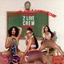 2 Live Crew (Explicit)