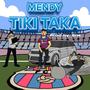 TIKI TAKA (Explicit)