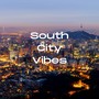 South City Vibes