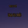 Una Ves más (Explicit)