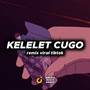 DJ KELELET CUGO VIRAL TIKTOK