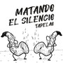 Matando el Silencio (Explicit)