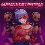 Always Get My Way (MiSide Song)