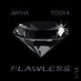 Flawless ft. Tooya (feat. Tooya) [Explicit]