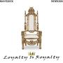 Loyalty Is Royalty (feat. Newkirk) [Explicit]