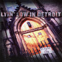 Lyin' Low In Detroit