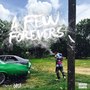 A Few Forevers (Explicit)