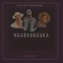 Ngabhunguka (feat. Soul Doctors) [Explicit]