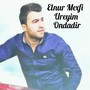 Üreyim Ondadır