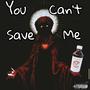 You cant save me!!! (Explicit)