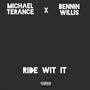 Ride Wit It (feat. Bennin Willis) [Explicit]