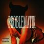 PROBLEMATIK (feat. Hetter) [Explicit]