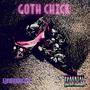 GOTH CHICK (Explicit)