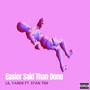 EASIER SAID THAN DONE (feat. Stan Ten) [Explicit]