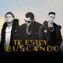 Te Estoy Buscando (Explicit)