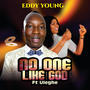 NO ONE LIKE GOD (feat. Uleghe)