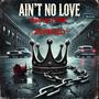 Ain't No Love (feat. Zorenzo)