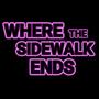 Where The Sidewalk Ends