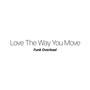 Love The Way You Move