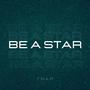 Be a star