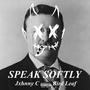 Speak Softly (feat. Jxhnny C) [Explicit]