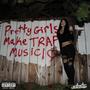 Pretty Girls Make Trap Music (Explicit)