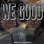 We Good (Explicit)