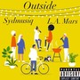 Outside (feat. L.A. Mars) [Explicit]