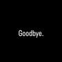 Goodbye (Explicit)