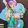 TRUNKS (DBZ) (feat. LAFAMILIA) [Explicit]