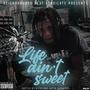 Life Ain't Sweet (Explicit)