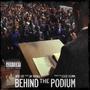 Behind The Podium (feat. Jay Royale) [Remastered] [Explicit]