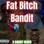 Fat ***** Bandit (Explicit)