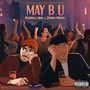 MAY B U (Explicit)