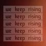 We Keep Rising